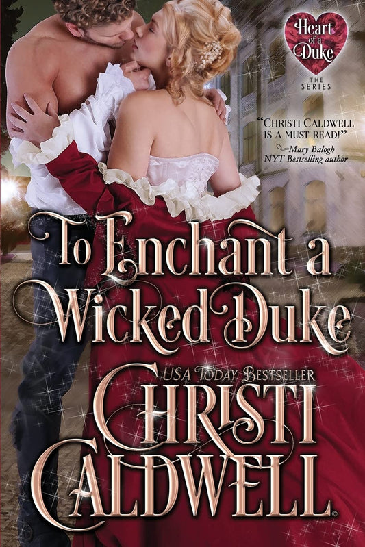 To Enchant a Wicked Duke (The Heart of a Duke) - 9908