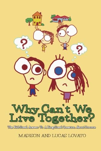 Why Can't We Live Together?: The Kid-Sized Answer To A King-Sized Question About Divorce - 8505