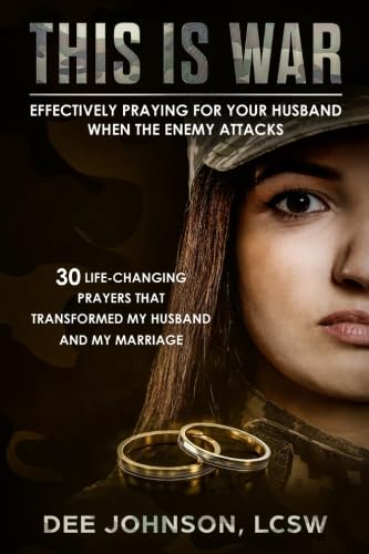 This is War: Effectively Praying for Your Husband When the Enemy Attacks - 7304