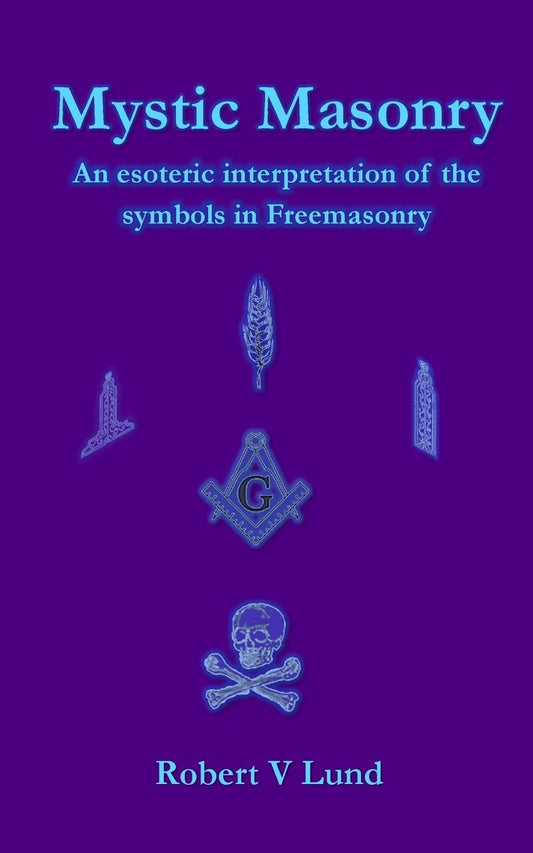 Mystic Masonry: An esoteric interpretation of the symbols in Freemasonry - 608
