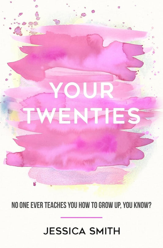 Your Twenties: No one ever teaches you how to grow up, you know? - 3582