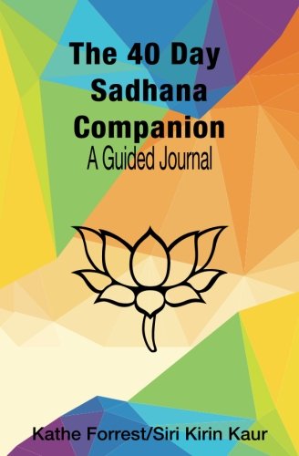 The 40 Day Sadhana Companion: formerly Keep the Change - 6477