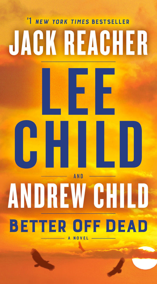 BETTER OFF DEAD: A JACK REACHER - 7457