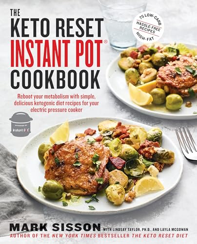 The Keto Reset Instant Pot Cookbook: Reboot Your Metabolism with Simple, Delicious Ketogenic Diet Recipes for Your Electric Pressure Cooker: A Keto Diet Cookbook - 4032
