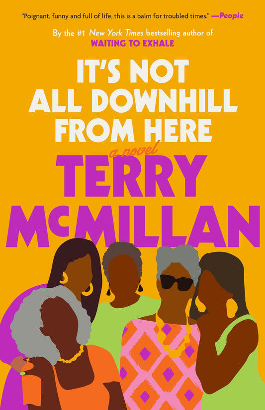 It's Not All Downhill From Here: A Novel - 3273