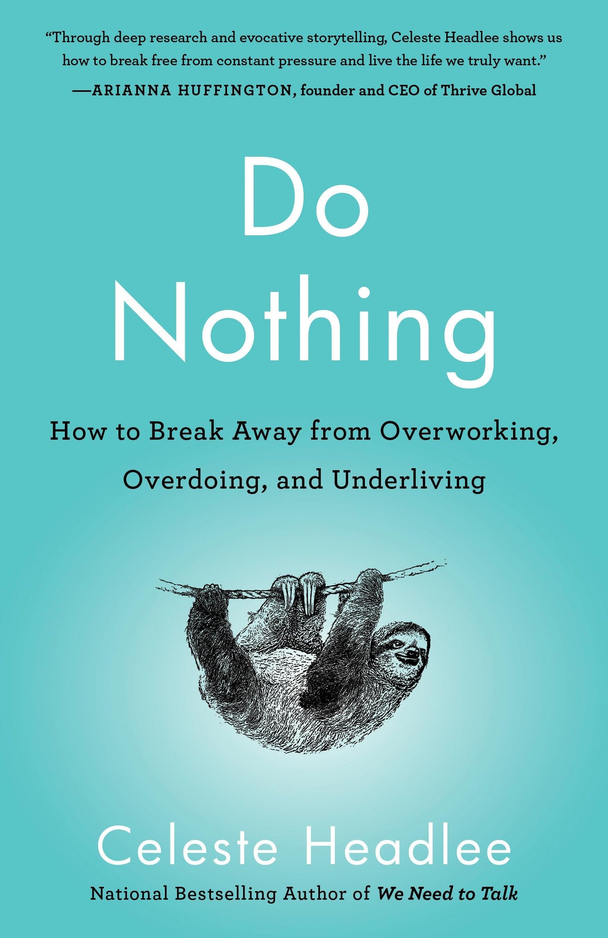 Do Nothing: How to Break Away from Overworking, Overdoing, and Underliving