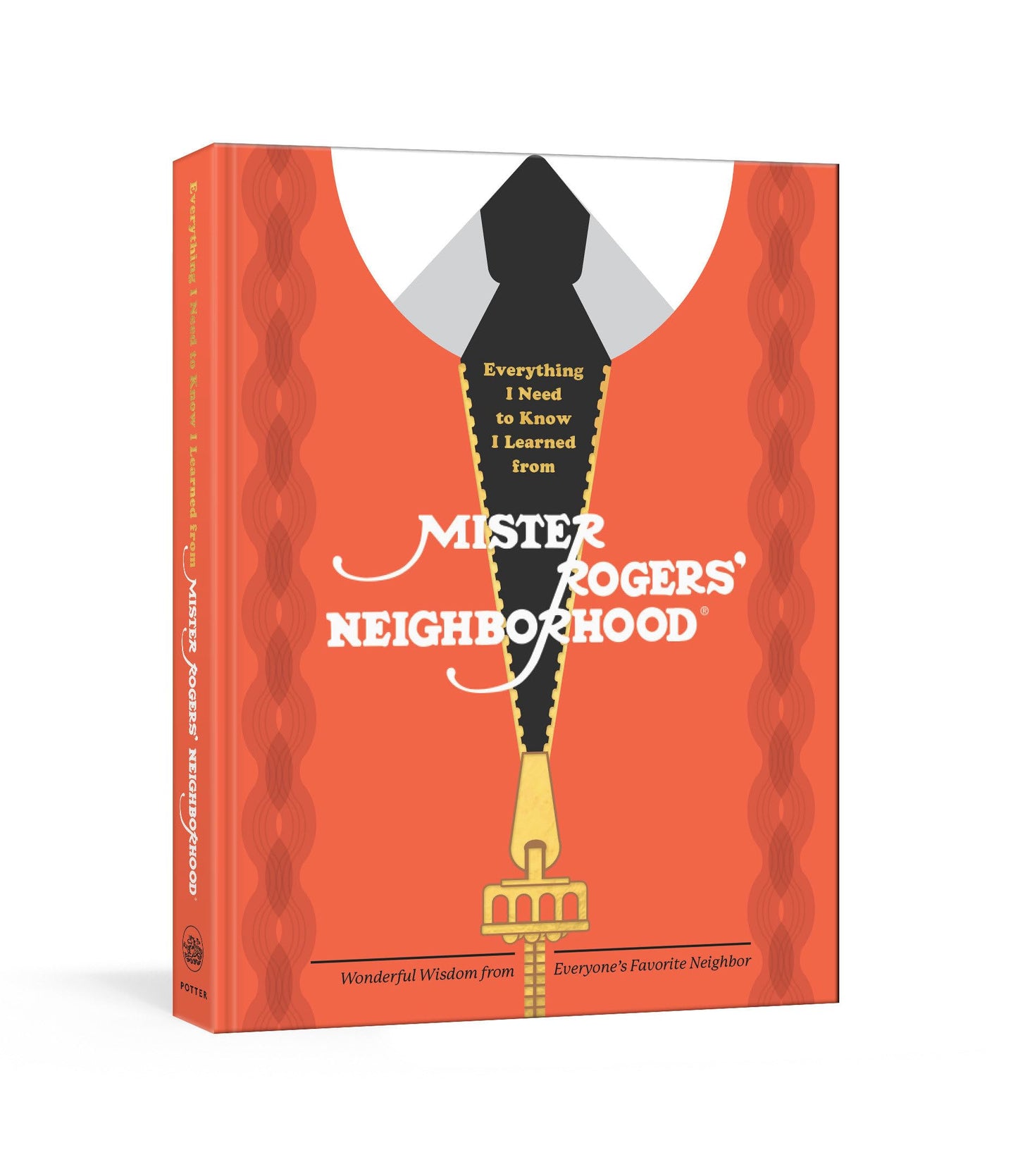 Everything I Need to Know I Learned from Mister Rogers' Neighborhood: Wonderful Wisdom from Everyone's Favorite Neighbor - 6474