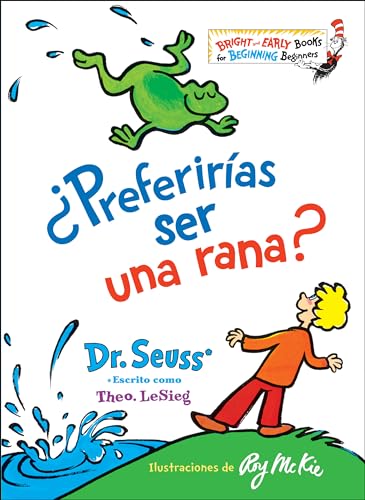 ¿Preferirías ser una rana? (Would You Rather Be a Bullfrog? Spanish Edition) (Bright & Early Books)