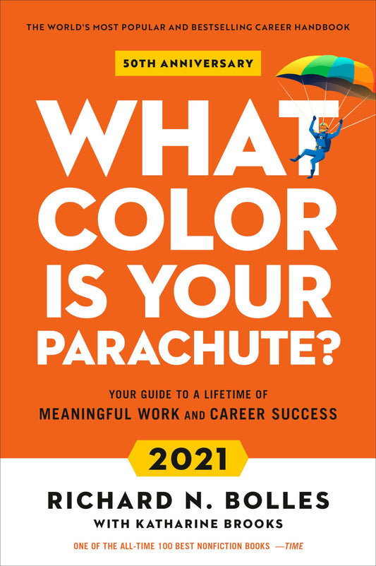 What Color Is Your Parachute? 2021: Your Guide to a Lifetime of Meaningful Work and Career Success - 1401