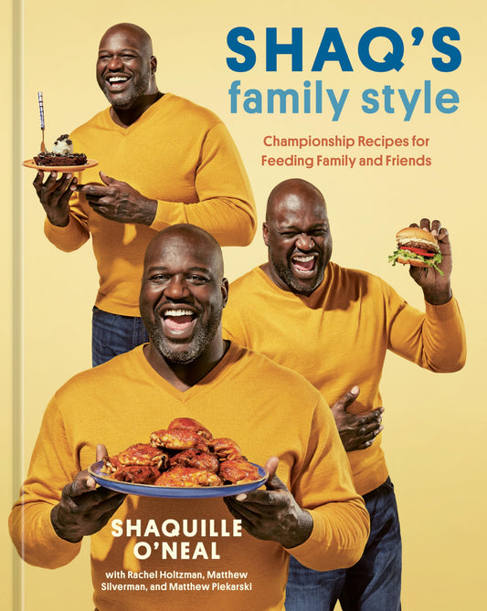 Shaq's Family Style: Championship Recipes for Feeding Family and Friends [A Cookbook] - 7899
