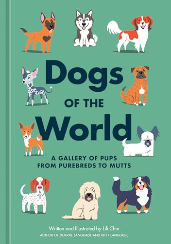 Dogs of the World: A Gallery of Pups from Purebreds to Mutts [A Dog Breed Book] - 2872