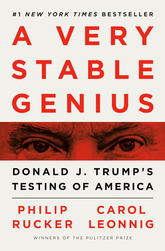 A Very Stable Genius: Donald J. Trump's Testing of America - 6036