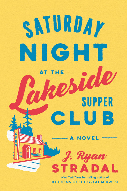 Saturday Night at the Lakeside Supper Club: A Novel