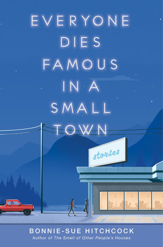 Everyone Dies Famous in a Small Town - 4560