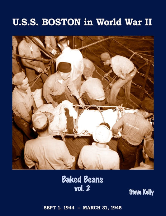 U.S.S. Boston in World War II: Baked Beans Vol. 2