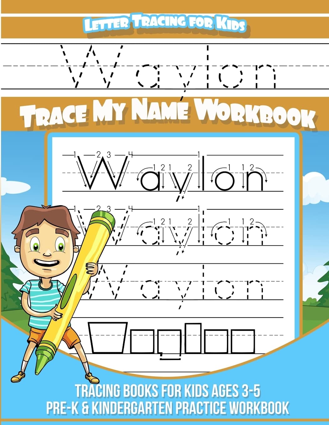 Waylon Letter Tracing for Kids Trace my Name Workbook: Tracing Books for Kids ages 3 - 5 Pre-K & Kindergarten Practice Workbook