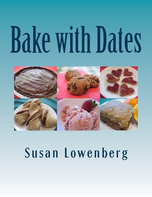 Bake with Dates: Natural, Healthy, Vegan Recipes Made without Sugar - 5347
