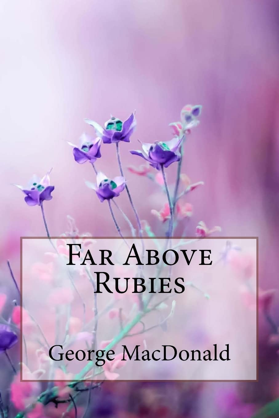 Far Above Rubies George MacDonald