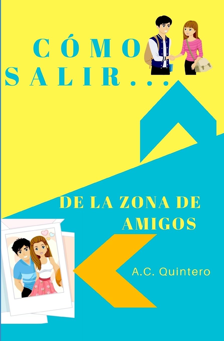 Cómo salir de la zona de amigos (Spanish Edition) - 2831