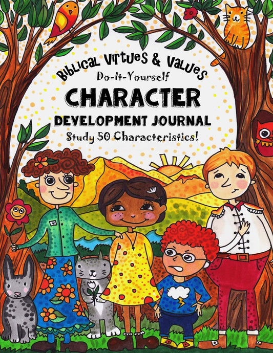 Biblical Virtues & Values - Do-It-Yourself - Character Development Journal: Study 50 Characteristics! For Youth Group Bible Study, Homeschooling and ... - Fun-Schooling with Thinking Tree Books) - 3337