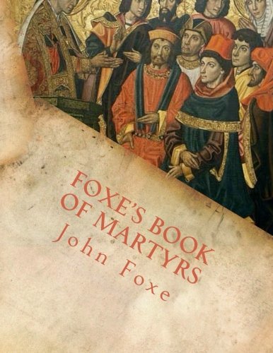 Foxe's Book of Martyrs, Expanded Edition