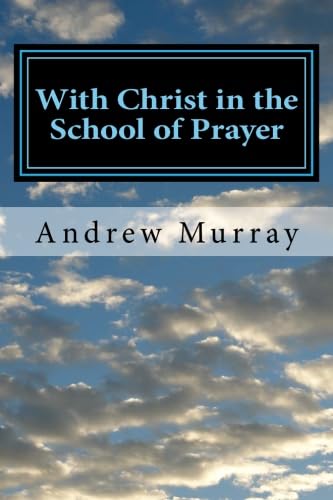 With Christ in the School of Prayer: Complete and Unabridged - 3622