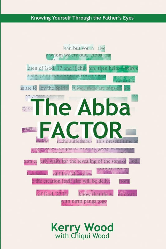 The Abba Factor: knowing Yourself Through the Eyes of Jesus (The Abba Series)