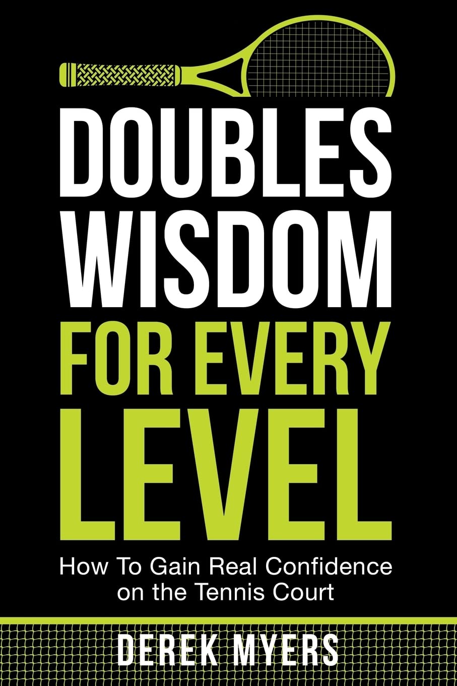 Doubles Wisdom for Every Level: How to Gain Real Confidence on the Tennis Court - 2868