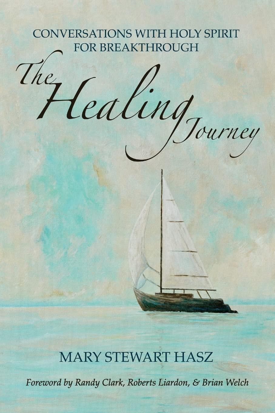 The Healing Journey: Conversations with Holy Spirit for Breakthrough