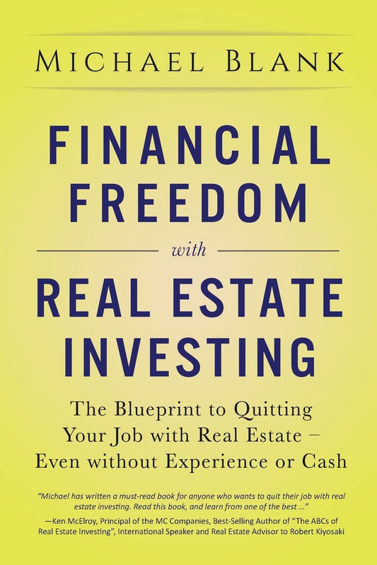 Financial Freedom with Real Estate Investing: The Blueprint To Quitting Your Job With Real Estate - Even Without Experience Or Cash - 9670