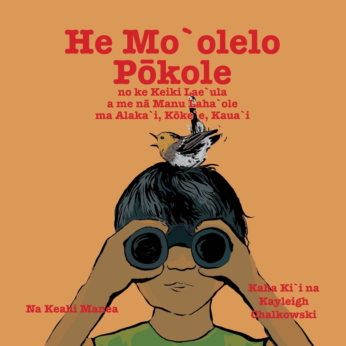 He Mo'olelo Pokole: A short story about the boy Lae'ula and the rare birds at Alaka'i, Koke'e, Kaua'i - 8061