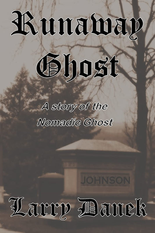 The Runaway Ghost: A Nomadic Ghost Story (The Nomadic Ghost)