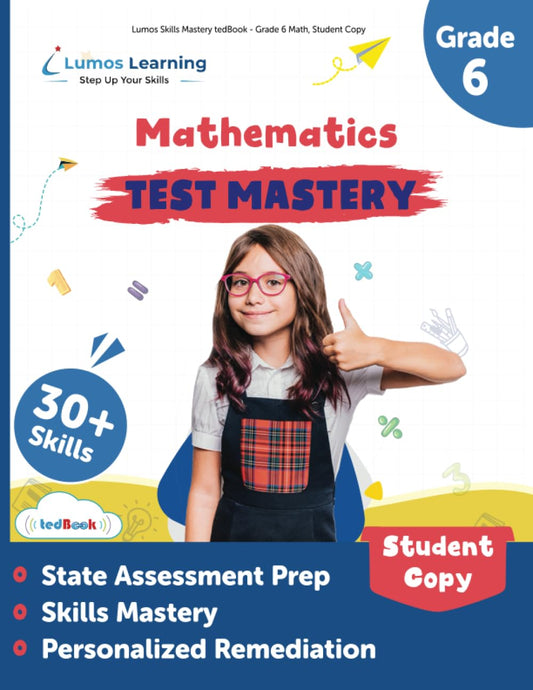 Lumos Skills Mastery tedBook - Grade 6 Math, Student Copy: Standards-based Mathematics practice workbook - 4088