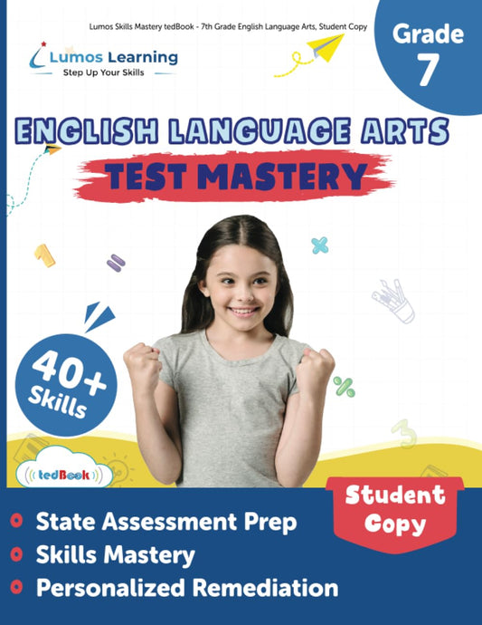 Lumos Skills Mastery tedBook - 7th Grade English Language Arts, Student Copy: Standards-based ELA practice workbook - 7090