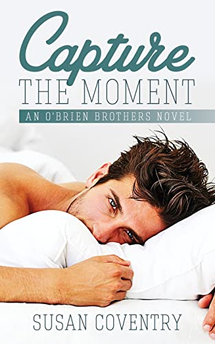 Capture The Moment: An O'Brien Brothers Novel - 6630