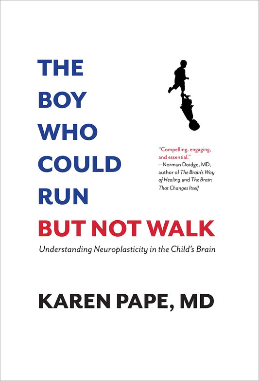 The Boy Who Could Run But Not Walk: Understanding Neuroplasticity in the Child’s Brain - 8876