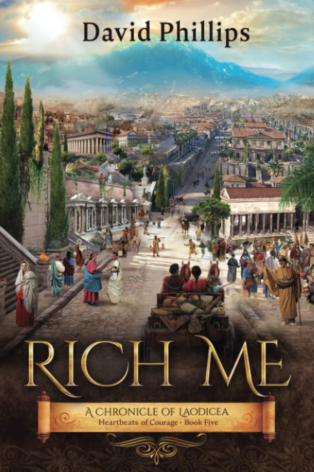 Rich Me! A Chronicle of Laodicea (Heartbeats of Courage) - 4740