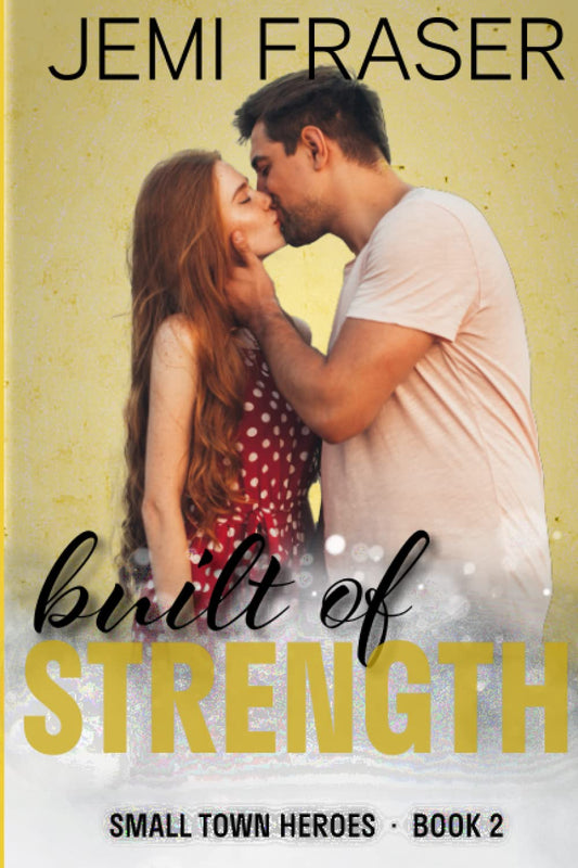 Built Of Strength: A Midnight Security Romantic Suspense Novel (Small Town Heroes Romance)