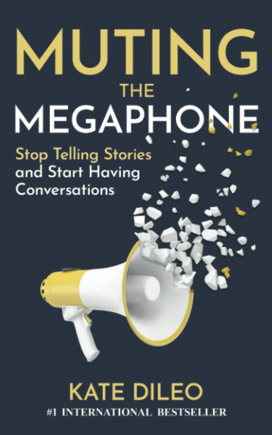 Muting the Megaphone: Stop Telling Stories and Start Having Conversations - 3105