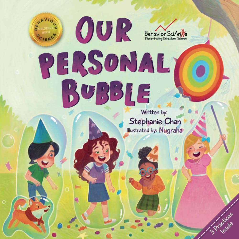 Our Personal Bubble: A Children's Book That Helps Young Children Learn About Boundaries, Respecting Personal Space, and How to Interact with Different ... Them (Behavior Science Children's Books)