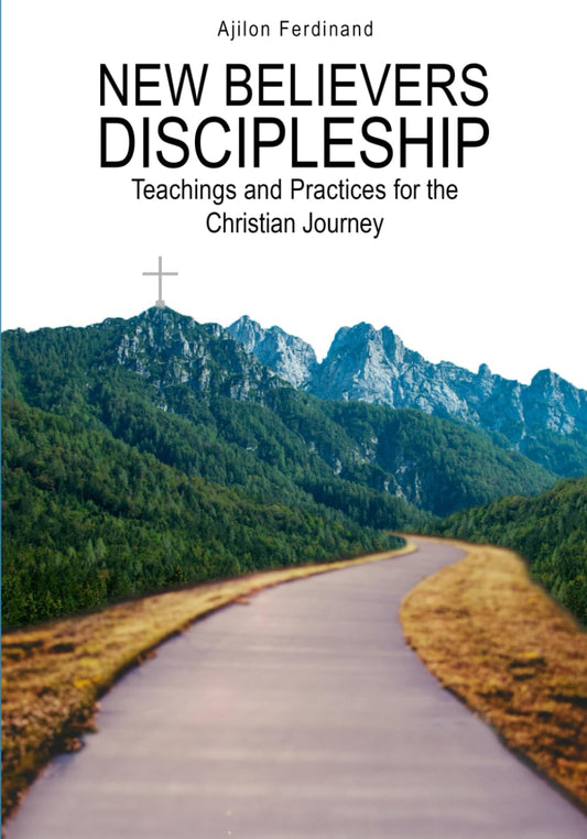 New Believers Discipleship: Teachings and Practices for the Christian Journey - 2404