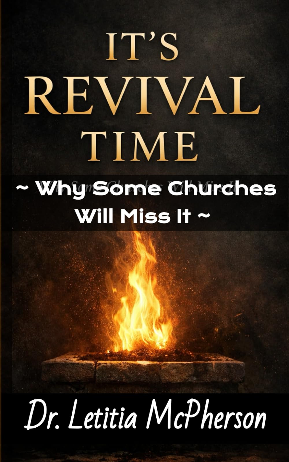 IT'S REVIVAL TIME: why some Churches Will Miss it