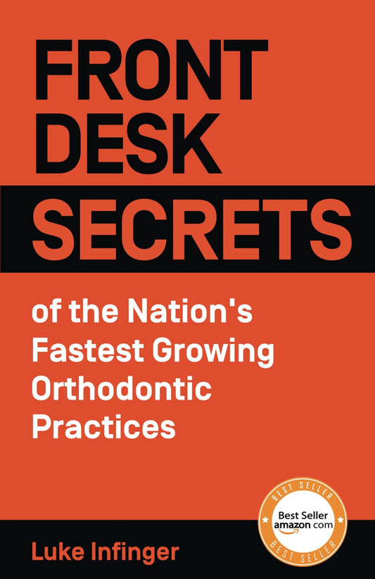 Front Desk Secrets of the Nation’s Fastest Growing Orthodontic Practices - 2209
