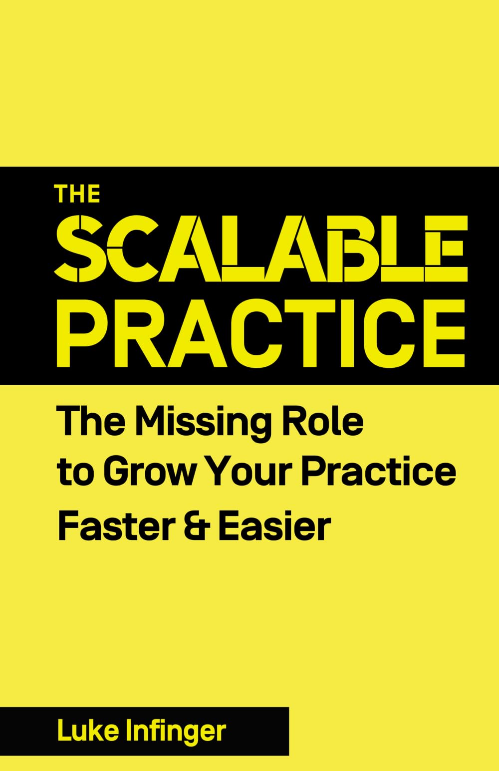 The Scalable Practice: The Missing Role to Grow Your Practice Faster & Easier - 5704