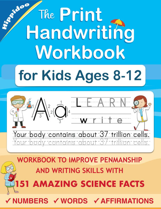 The Print Handwriting Workbook for Kids Ages 8-12: Improve Your Penmanship and Print Writing skills with Amazing Science Facts - 6036