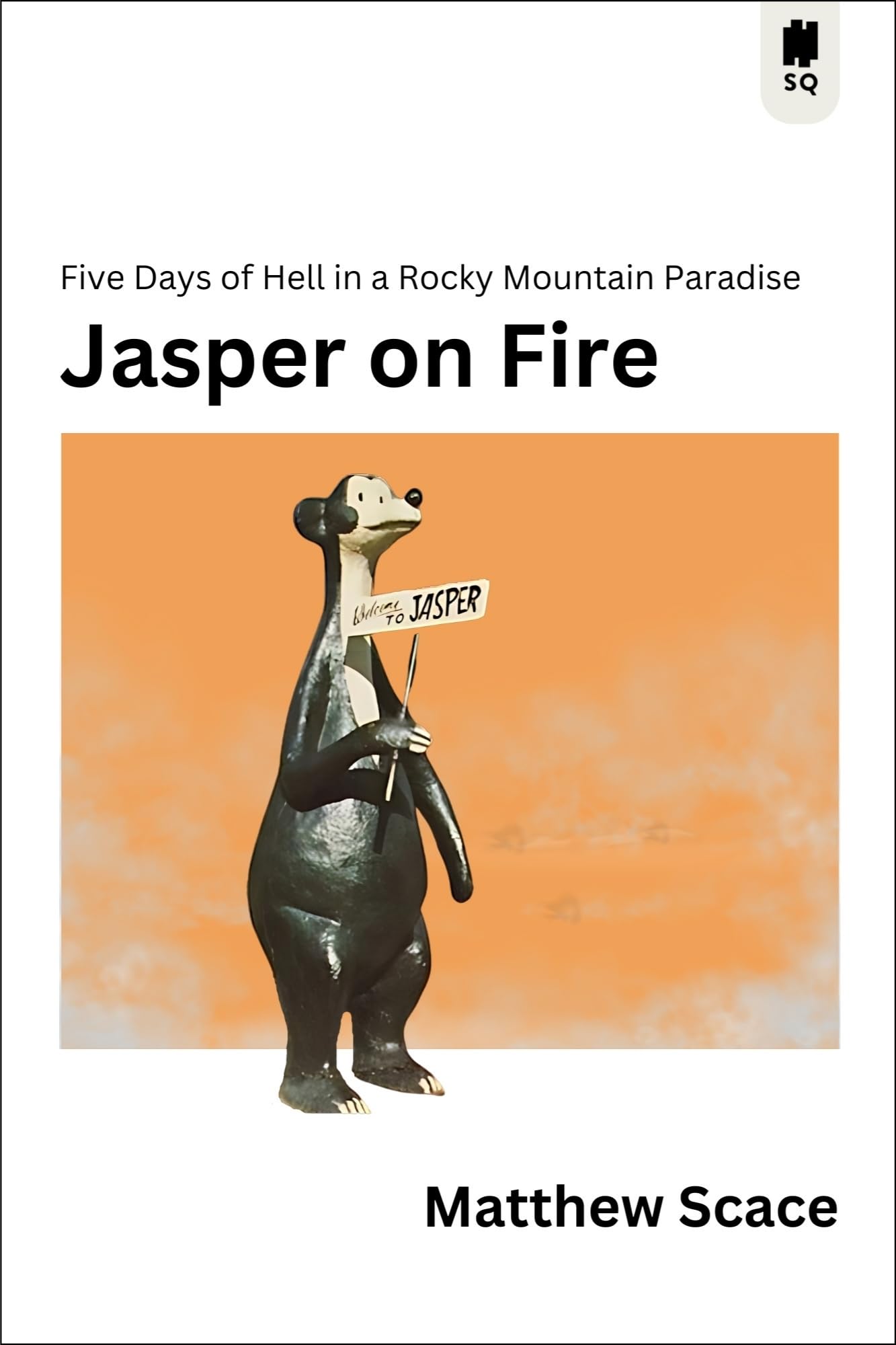 Jasper on Fire: Five Days of Hell in a Rocky Mountain Paradise (Sutherland Quarterly, 8)