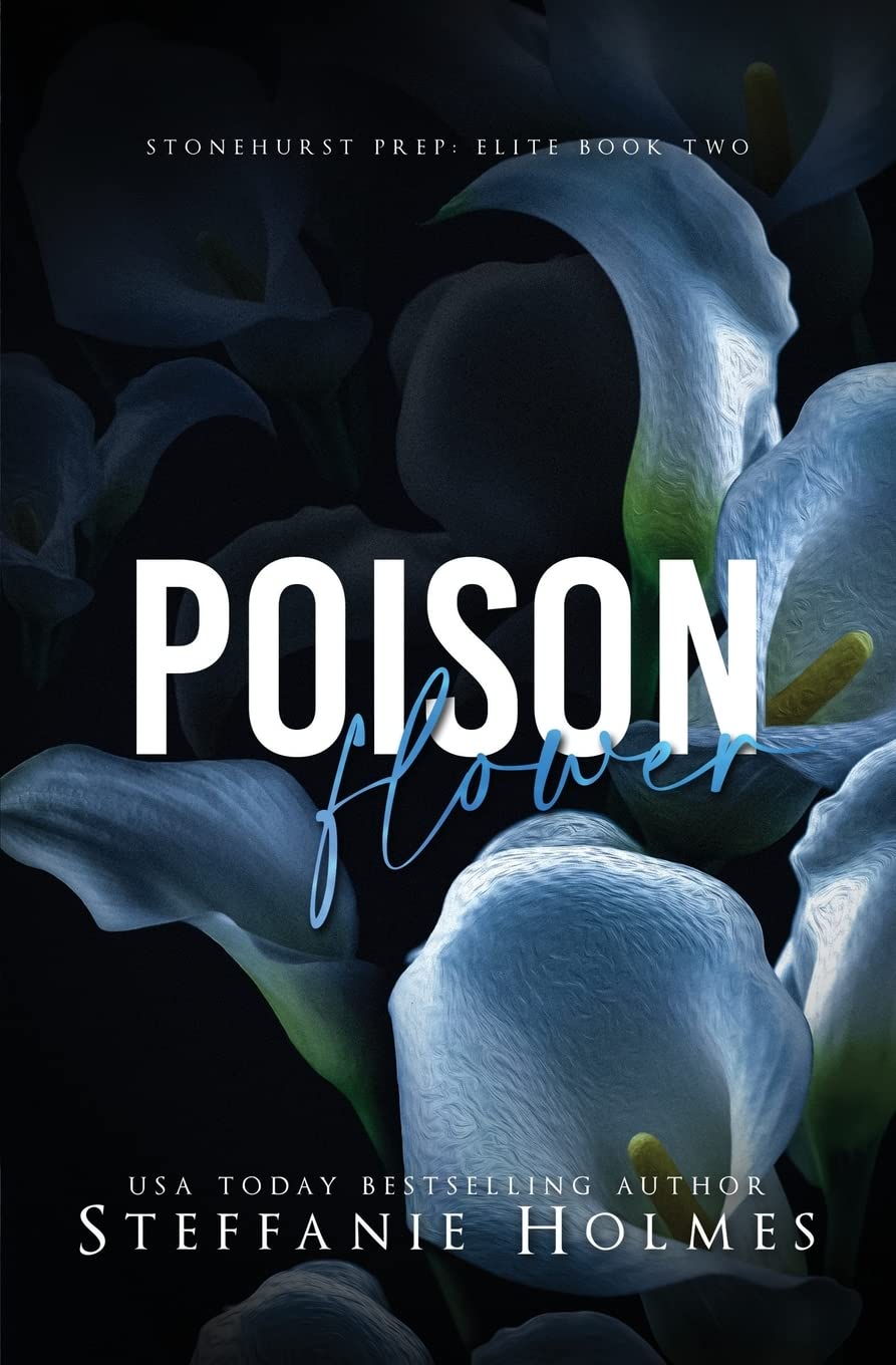 Poison Flower: a dark high school bully romance (Stonehurst Prep Elite)