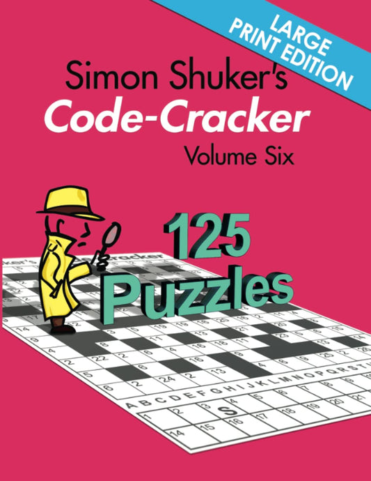Simon Shuker's Code-Cracker Volume Six (Large Print Edition) (Simon Shuker's Code-Cracker Books) - 9916
