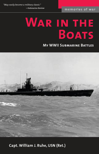 War in the Boats My World War II Submarine Battles