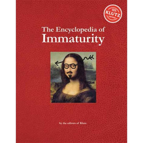 The encyclopedia of immaturity